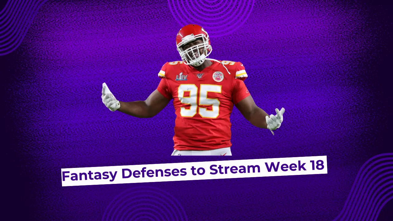 Fantasy Football Defenses to Stream Week 18